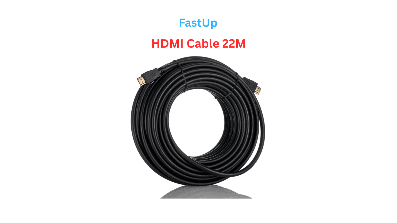 FastUp HDMI cable 22M